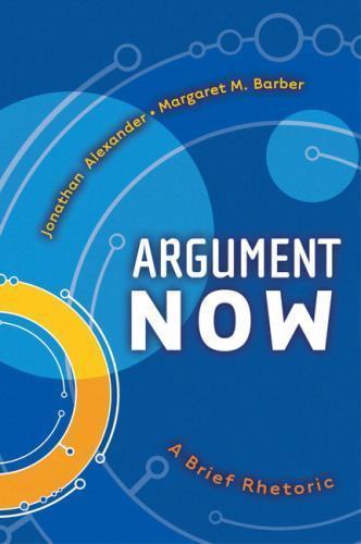 Argument Now: A Brief Rhetoric by Alexander, Jonathan; Barber, Margaret - 第 1/1 張圖片