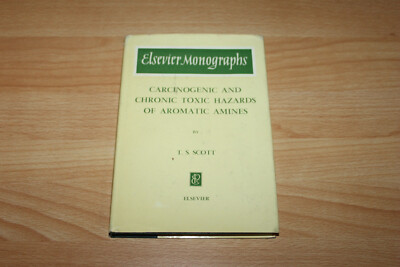 Carcinogenic and Chronic Toxic Hazards of Aromatic Amines - Scott