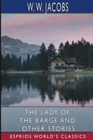 The Lady Of The Barge And Other Stories (Esprios Classics) W. W. Jacobs Buch