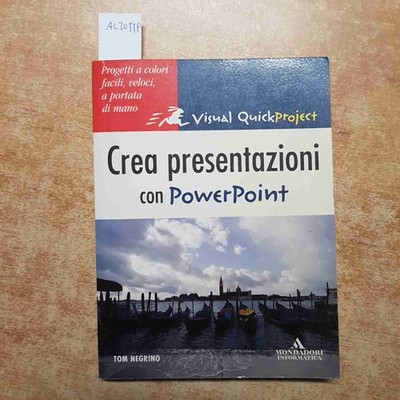 TOM NEGRINO - CREA PRESENTAZIONI CON POWER POINT Visual Quick Project