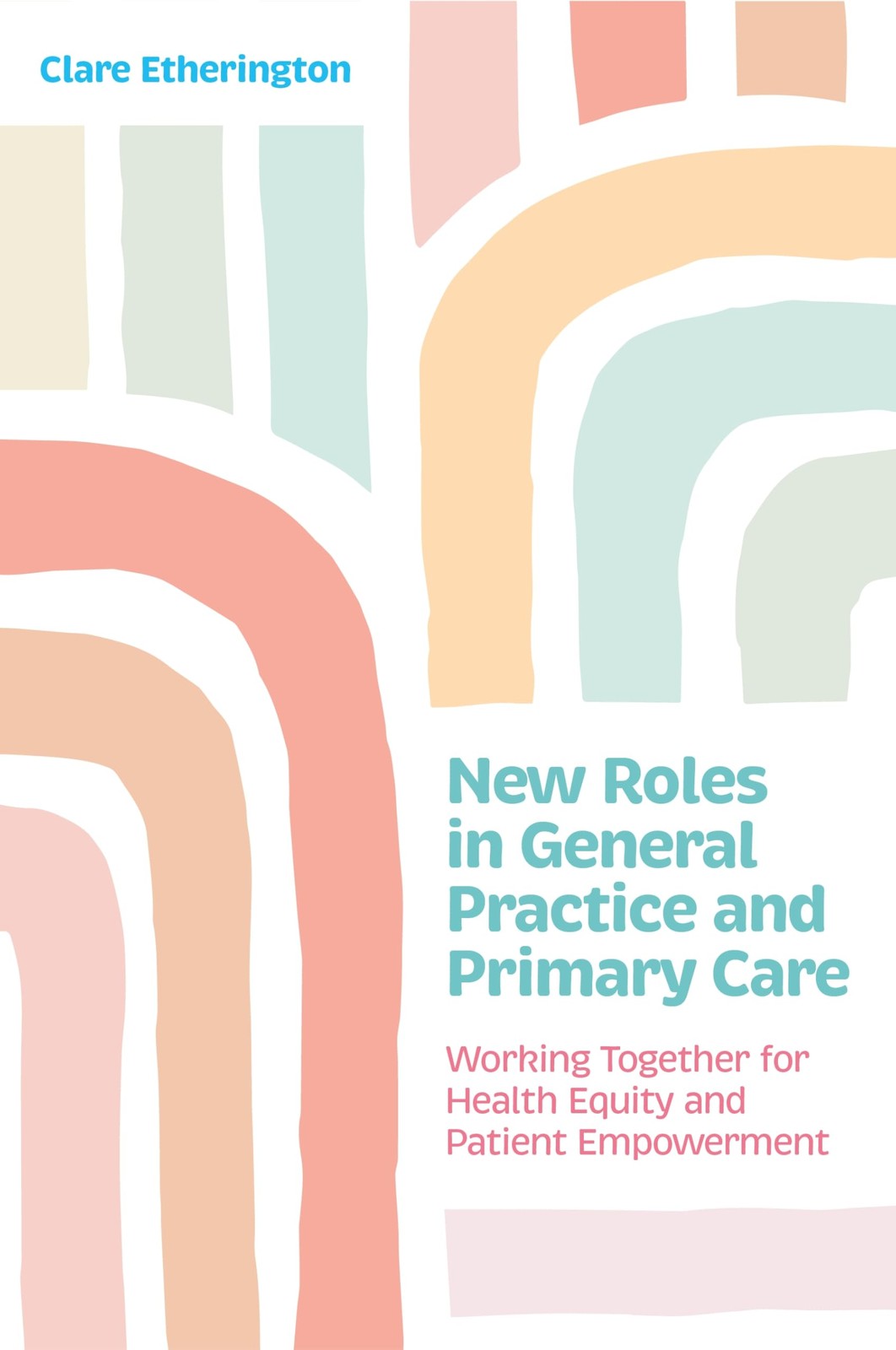 New Roles in General Practice and Primary Care:. Etherington, Etherington,.#+,.#