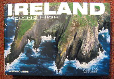 Ireland: Flying High, by Antonio Attini.  White Star Publishers, 2005. Hardcover