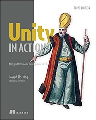 Unity in Action, Third Edition: Multiplatform game development in C# 3rd Edit...