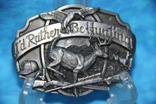 1987 "I'd Rather Be Hunting" Pewter Belt Buckle A-50 Made USA SISKIYOU co