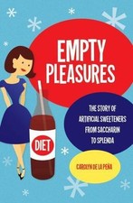 Empty Pleasures: The Story of Artificial ... 9780807872741 by Carolyn de la Peña
