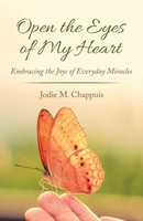 Open The Eyes Of My Heart Embracing The Joys Of Everyday Miracles Chappuis Buch