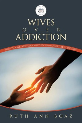 Wives Over Addiction | How to navigate through the Chaos caused by addiction