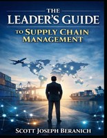 The Leaders Guide To Supply Chain Management
