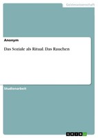 Anonymous | Das Soziale Als Ritual. Das Rauchen | Taschenbuch | Deutsch (2017)