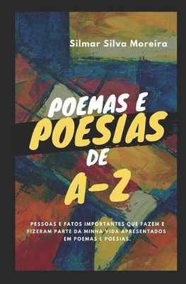 Poemas E Poesias de a - Z by Silmar Silva Moreira (Portuguese) Paperback Book
