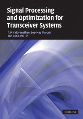 Signal Processing Optimization for Transceiver Systems P. P. Vaid  9780521760799