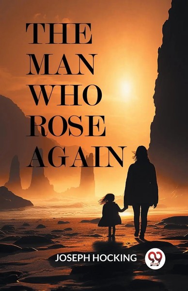 The Man Who Rose Again Joseph Hocking Taschenbuch Englisch 2024 Double 9 Books-image