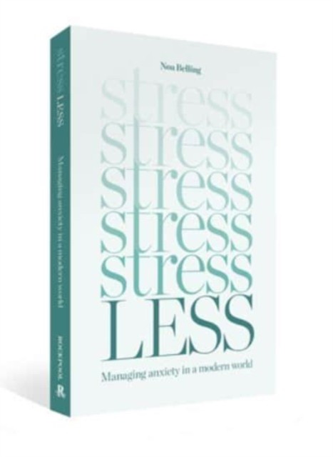 Stress Less: Managing anxiety in a modern world by Noa Belling | PB | 2023 - Image 3