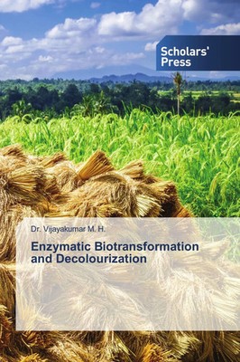 Vijayakumar M. H. | Enzymatic Biotransformation and Decolourization | Buch