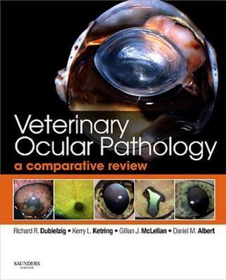 Veterinary Ocular Pathology A Comparative Review Dubielzig Ketring McLellan