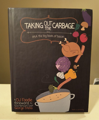 Taking Out the Carbage - AKA the Big Book of Bacon by DJ Foodie