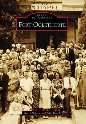 NEW Arcadia Publishing Fort Oglethorpe, GA 9780738566054 Images of America Trade