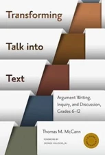 Transforming Talk into Text--Argument Writing, Inquiry, and Discussi - VERY GOOD