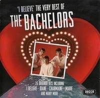 Audio Cd - Bachelors (The) - I Believe, The Very Best Of - Decca -D- Neu