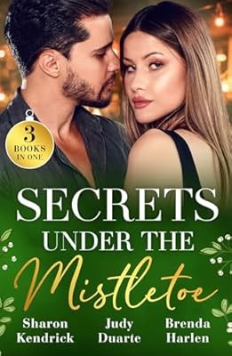 Secrets Under The Mistletoe: Don�t miss this Christmas anthology of festive forb
