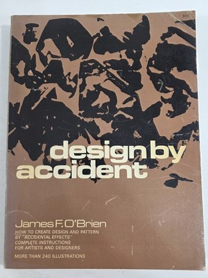 DESIGN BY ACCIDENT HOW TO CREATE DESIGN AND PATTERN James Francis O'Brien 1968