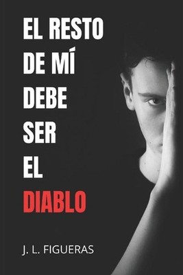 El resto de m debe ser el diablo by J.L. Figueras (Spanish) Paperback Book