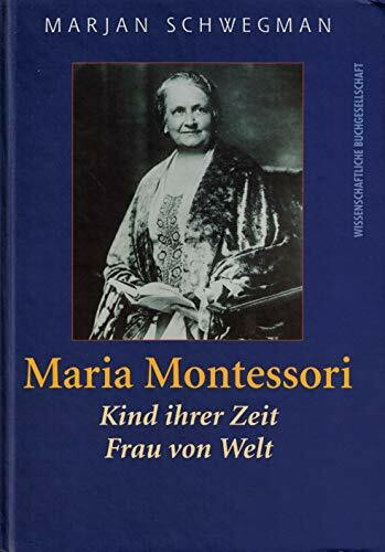 Maria Montessori 1870-1952: Kind ihrer Zeit - Frau von Welt Kiefer, Verena Buch - Kiefer, Verena