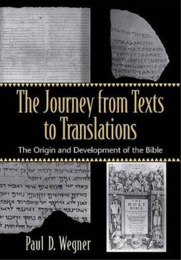 Paul D. Wegner The Journey from Texts to Translations – The Origin a (Tascabile)