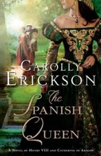 The Spanish Queen: A Novel of Henry VIII and Catherine of Aragon - GOOD