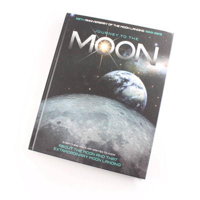 Journey to the Moon: Everything You Ever Wanted to Know about the Moon and that