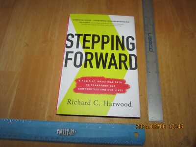Stepping Forward : A Positive, Practical Path to Transform Our Communities