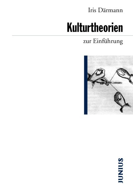 Kulturtheorien zur Einführung Iris Därmann