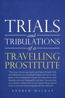 Trials And Tribulations Of A Travelling Prostitute | Andrew Mackay | Taschenbuch
