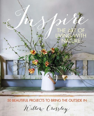 Willow Crossley | Inspire: The Art of Living with Nature | Buch | Englisch