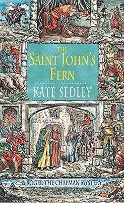 The Saint John's Fern (A Roger the Chapman medieval mystery) - Paperback - GOOD