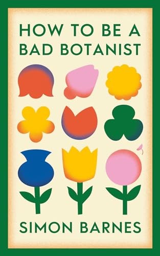 Simon Barnes - How To Be A Bad Botanist - Hardback - G245Z-image