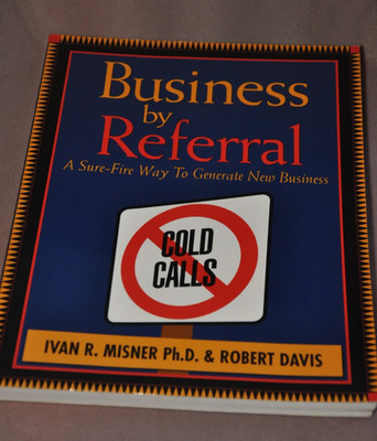 Business by Referral : A Sure-Fire Way to Generate New Business (BNI)