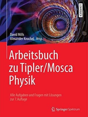 Arbeitsbuch zu Tipler/Mosca Physik: Alle Aufgaben und Buch Springer Spektrum