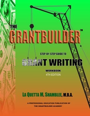 The Grantbuilder: Step-by-Step Guide to Grantwriting Workbook