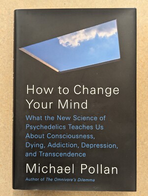 How to Change Your Mind by Michael Pollan Signed 1st Ed. 1st Ptg. 2018 HC New