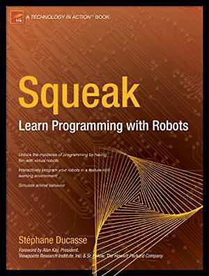 Squeak: Learn Programming with Robots - Paperback, by Ducasse Stephane - Good
