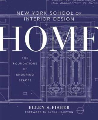 New York School of Interior Design: Home: The Foundations of Enduring - GOOD