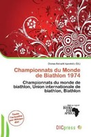 Dismas Reinald Apostolis | Championnats Du Monde De Biathlon 1974 | Taschenbuch