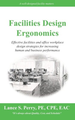 Facilities Design Ergonomics: Effective Facilities And Office Workplace Des...