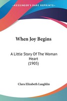 Clara Elizabeth Laughlin | When Joy Begins | Taschenbuch | Englisch (2010)