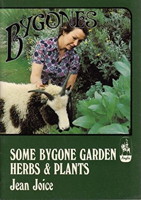 Some Bygone Garden Herbs and Plants, Joice, Jean