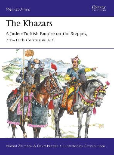 Mikhail Zhirohov David Nicolle The Khazars (Tascabile) Men-at-Arms