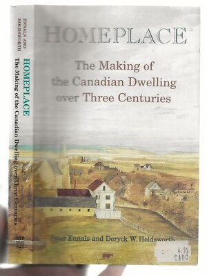 HOMEPLACE THE MAKING OF THE CANADIAN DWELLING CANADA ARCHITECTURE