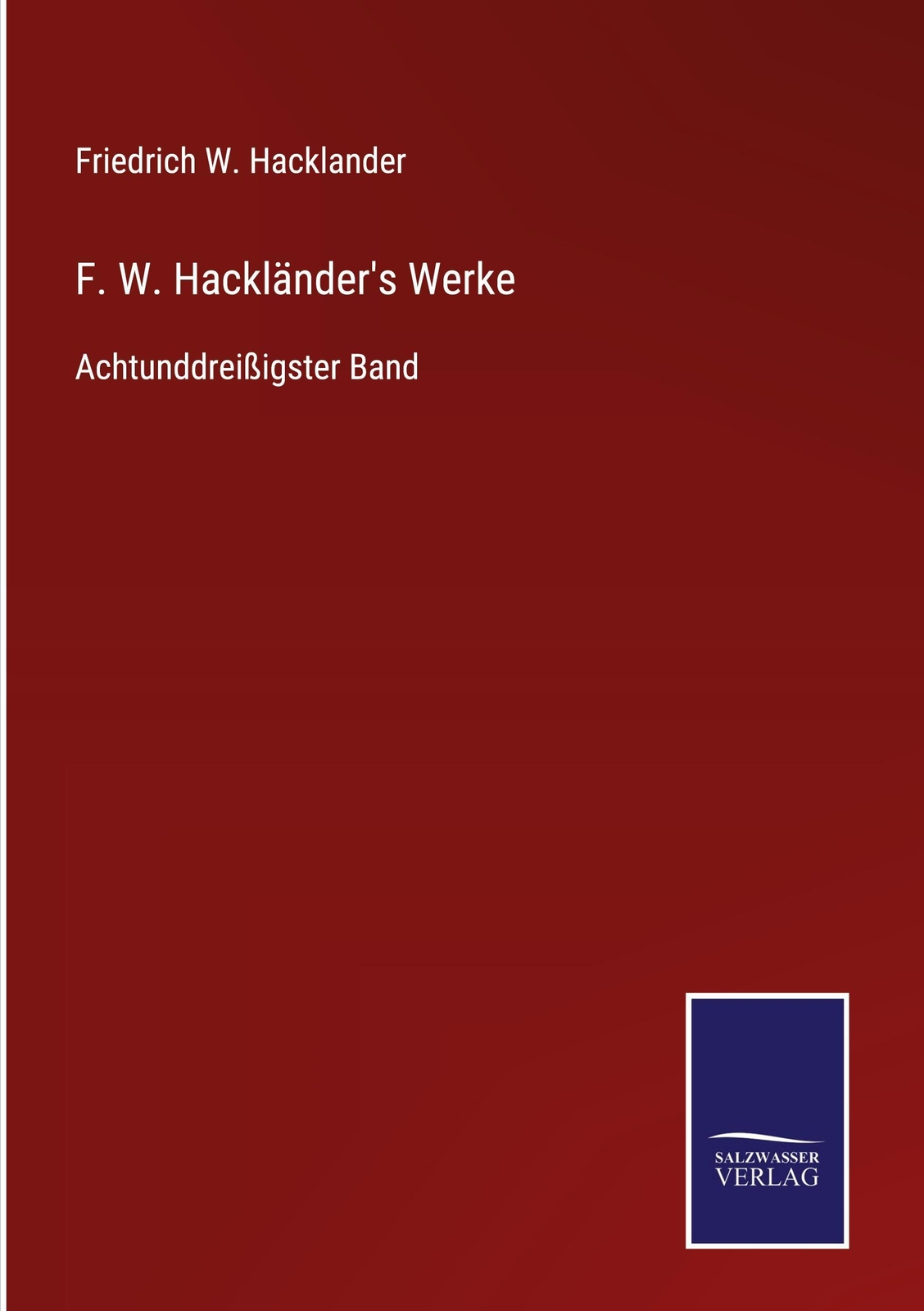 Thumbnail - F. W. Hackländer's Werke - Friedrich W. Hacklander - 9783752546033