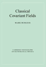 Classical Covariant Field Theory, Hardcover by Burgess, Mark, Brand New, Free...